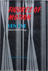 Figures of Motion Len Lye Selected Writings - Wystan Curnow (Editor); Roger Horrocks (Editor)