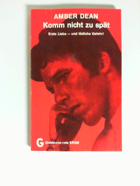 Komm nicht zu spät : Kriminalroman = Be home by eleven. [Aus d. Amerikan. übertr. von Mechtild Sandberg] / Goldmann-rote-Krimi ; 4343 - Dean, Amber