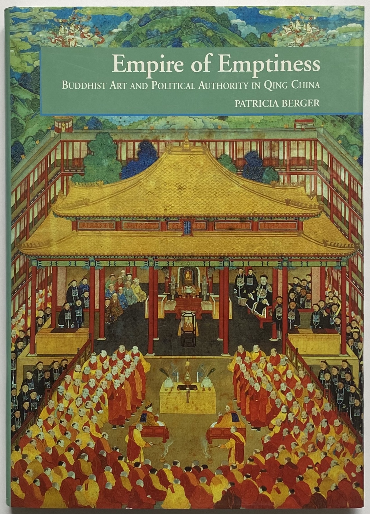 Empire of Emptiness: Buddhist Art and Political Authority in Qing China - Patricia Berger