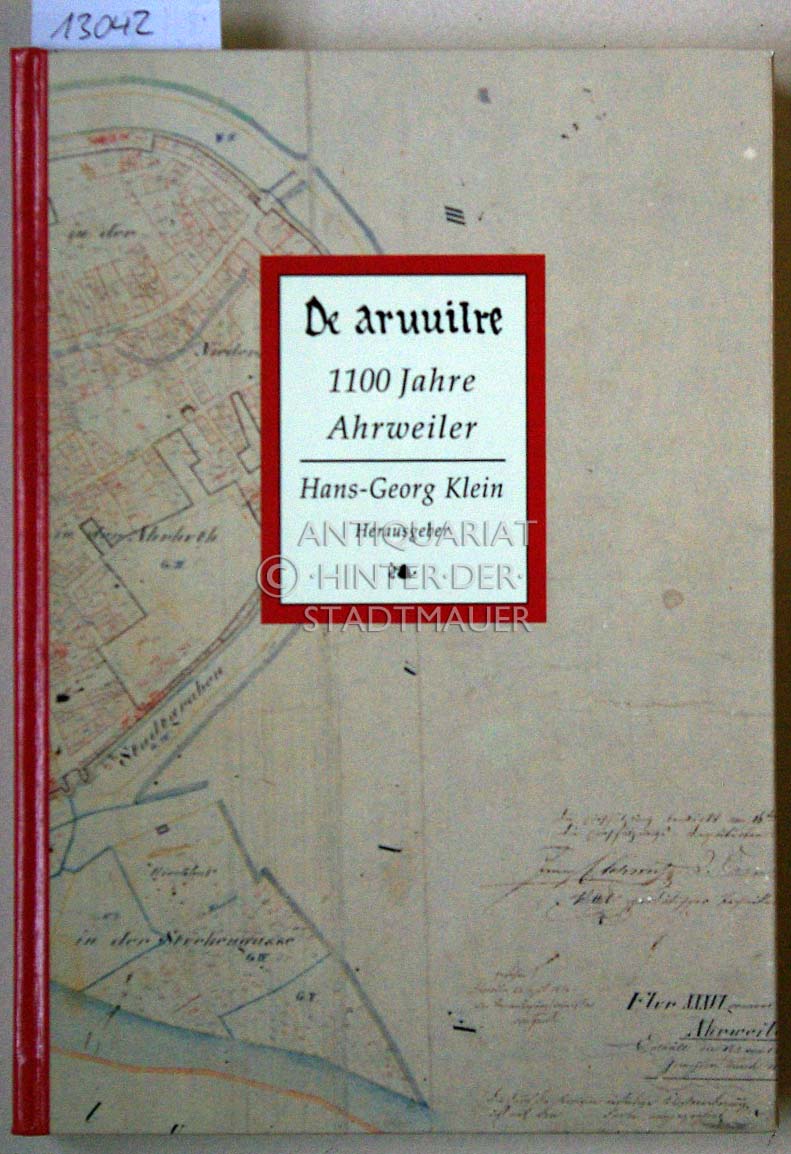 De aruuilre: 1100 Jahre Ahrweiler. [= Beiträge zur Stadtgeschichte, Bd. 8/9; Sonderband] - Klein, Hans-Georg (Hrsg.)