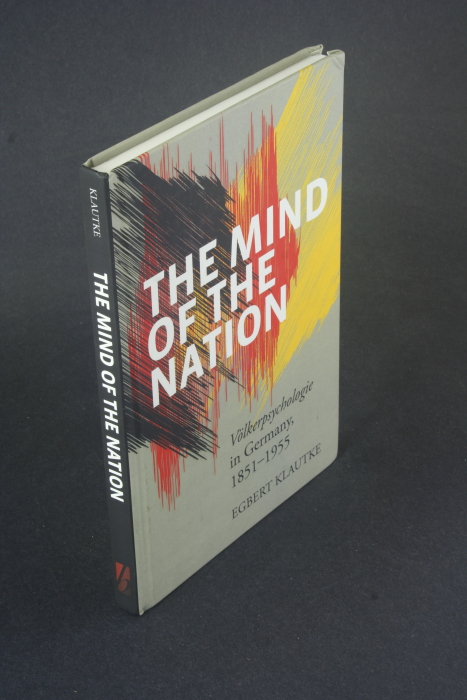 The mind of the nation: Völkerpsychologie in Germany, 1851-1955. - Klautke, Egbert