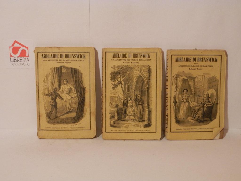 Adelaide di Brunswick, ossia avventure del padre e della figlia by Olmi