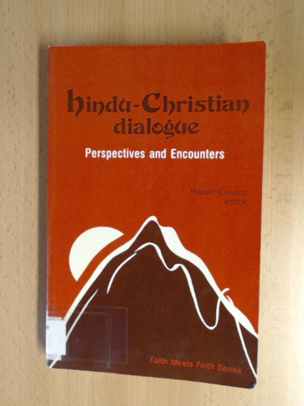 Hindu-Christian Dialogue. Perspectives and Encounters. - Coward, Harold