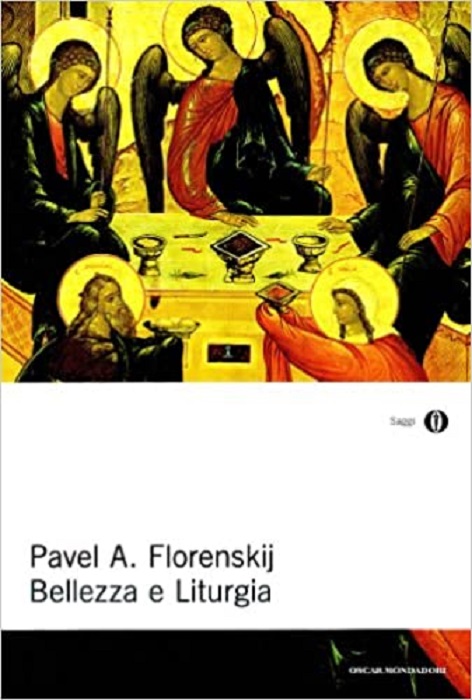 Bellezza e liturgia: scritti su cristianesimo e cultura.: A cura di Natalino Valentini; traduzione di Claudia Zonghetti. Oscar saggi; 871. - FLORENSKIJ, Pavel Aleksandrovi?.