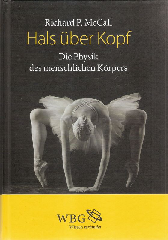 Hals über Kopf. Die Physik des menschlichen Körpers.