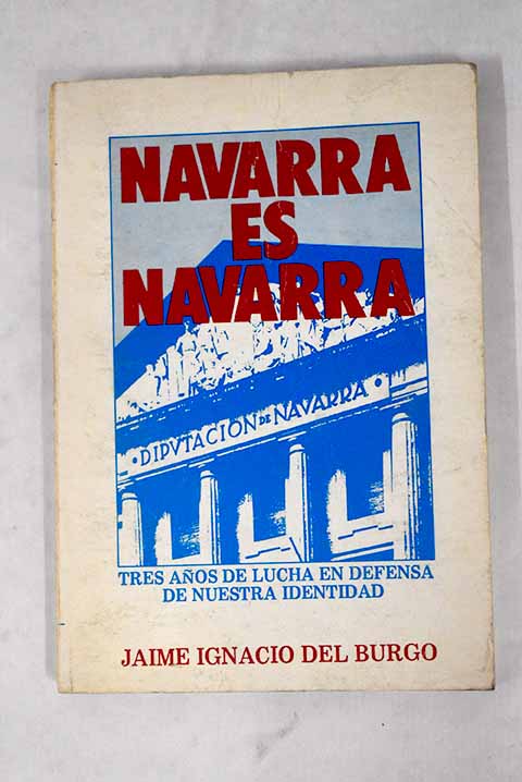 Navarra es Navarra - Burgo, Jaime Ignacio del