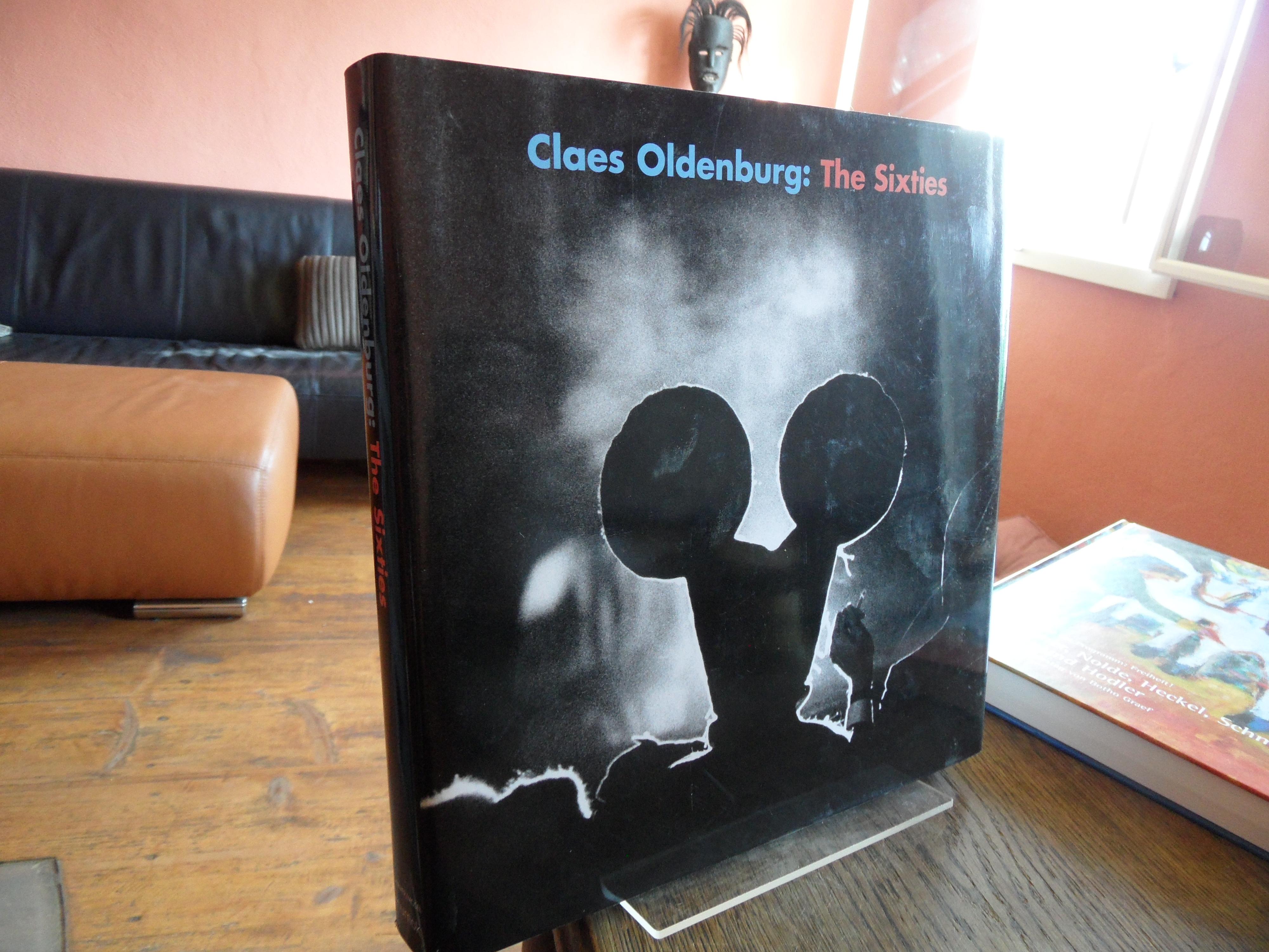 Claes Oldenburg: The Sixties. - Oldenburg, Claes / Achim Hochdörfer und Barbara Schröder (Hrsg.)