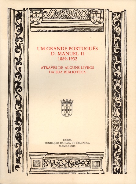 UM GRANDE PORTUGUÊS. D. MANUEL II 1889-1932. PINA MARTINS. (José V. de) [Satisfaisant] [Couverture souple]