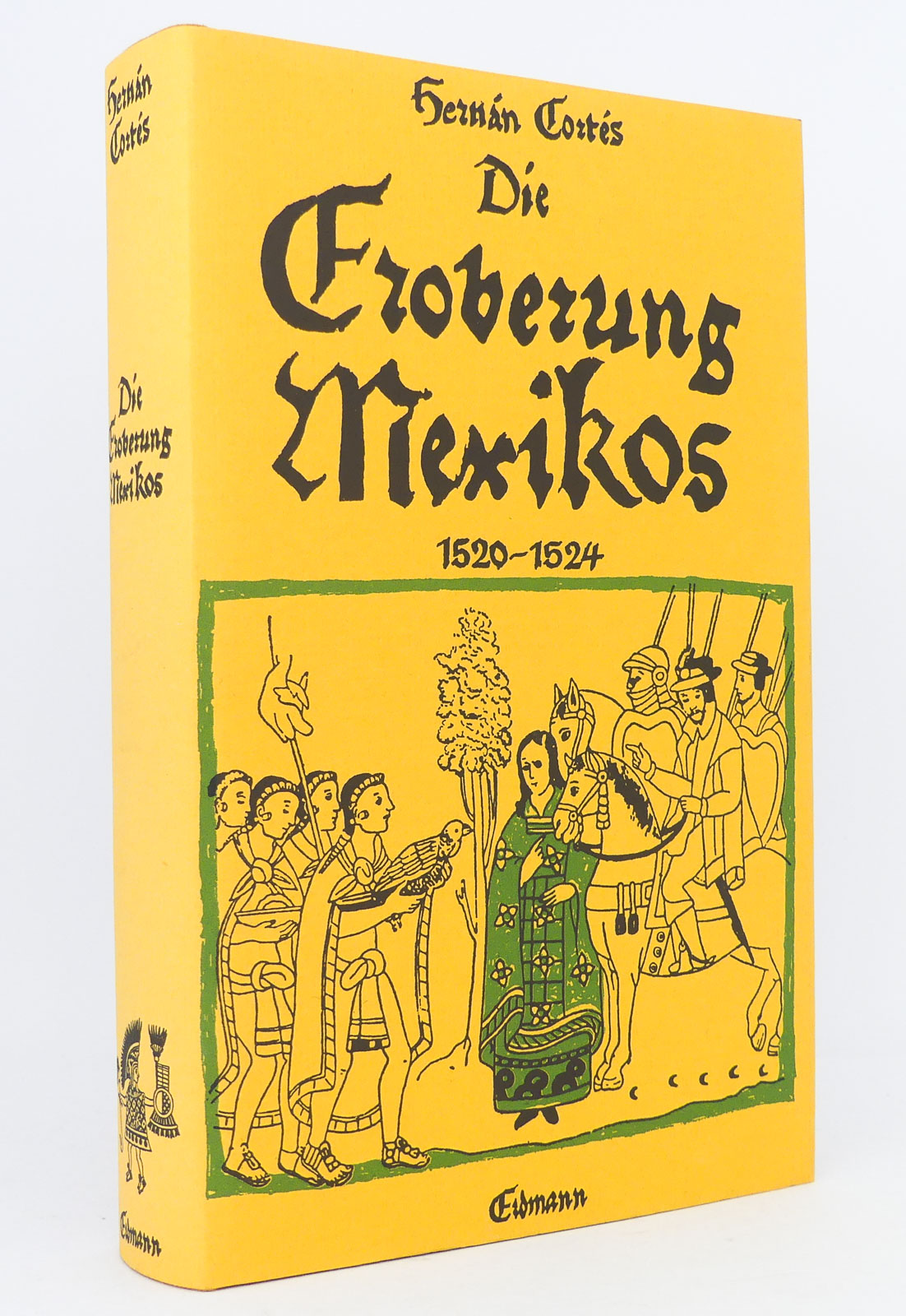 Die Eroberung Mexikos : Eigenhändige Berichte an Kaiser Karl V. 1520-1524 : Neu herausgegeben und bearbeitet von Hermann Homann. (Reihe: Alte abenteuerliche Reiseberichte) - Cortés, Hernán; Homann, Hermann [Hg.]