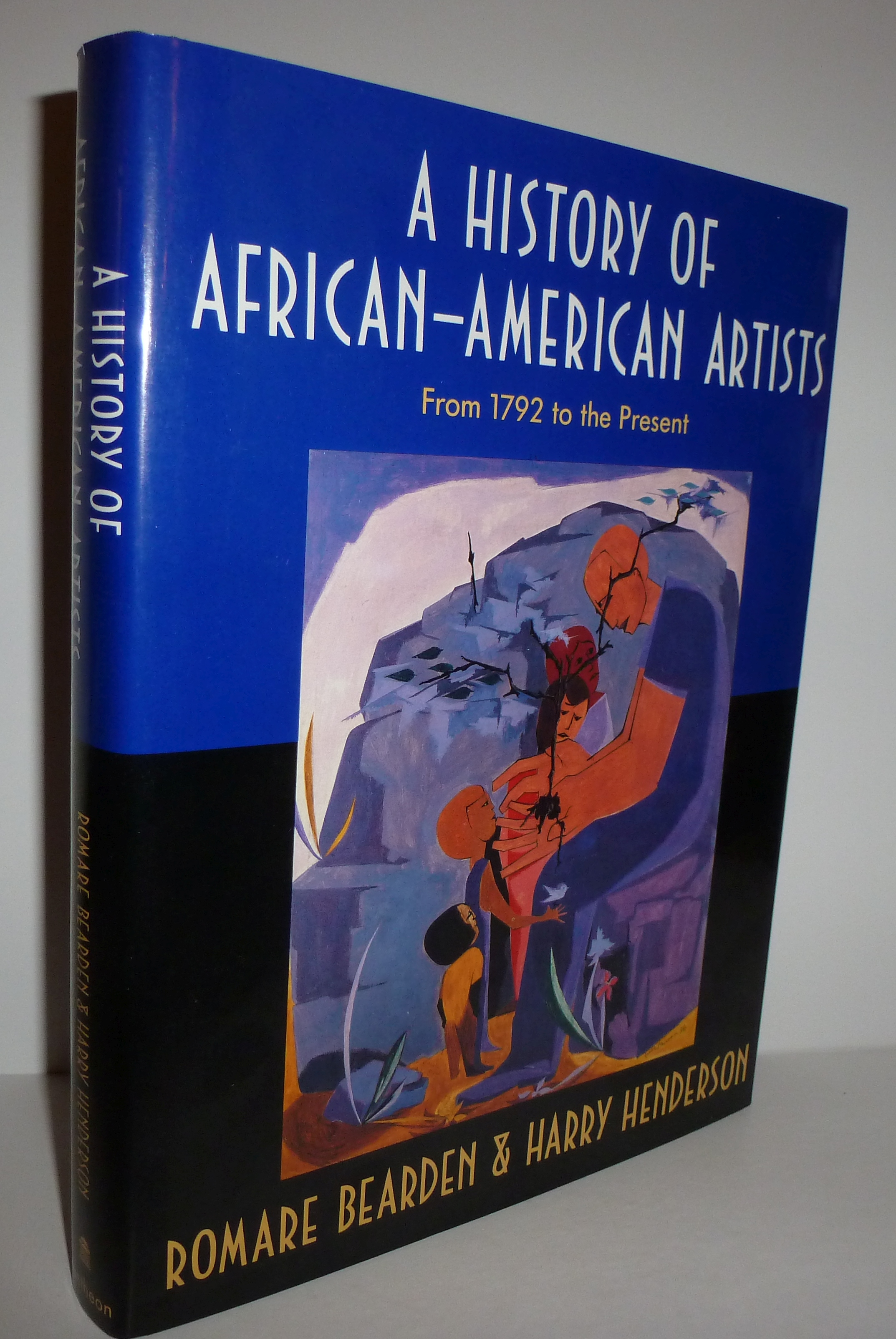 A History of African-American Artists: From 1792 to the Present - Bearden, Romare; Henderson, Harry