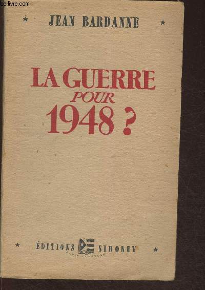 La guerre pour 1948? by Bardanne Jean: bon Couverture souple (1946 ...