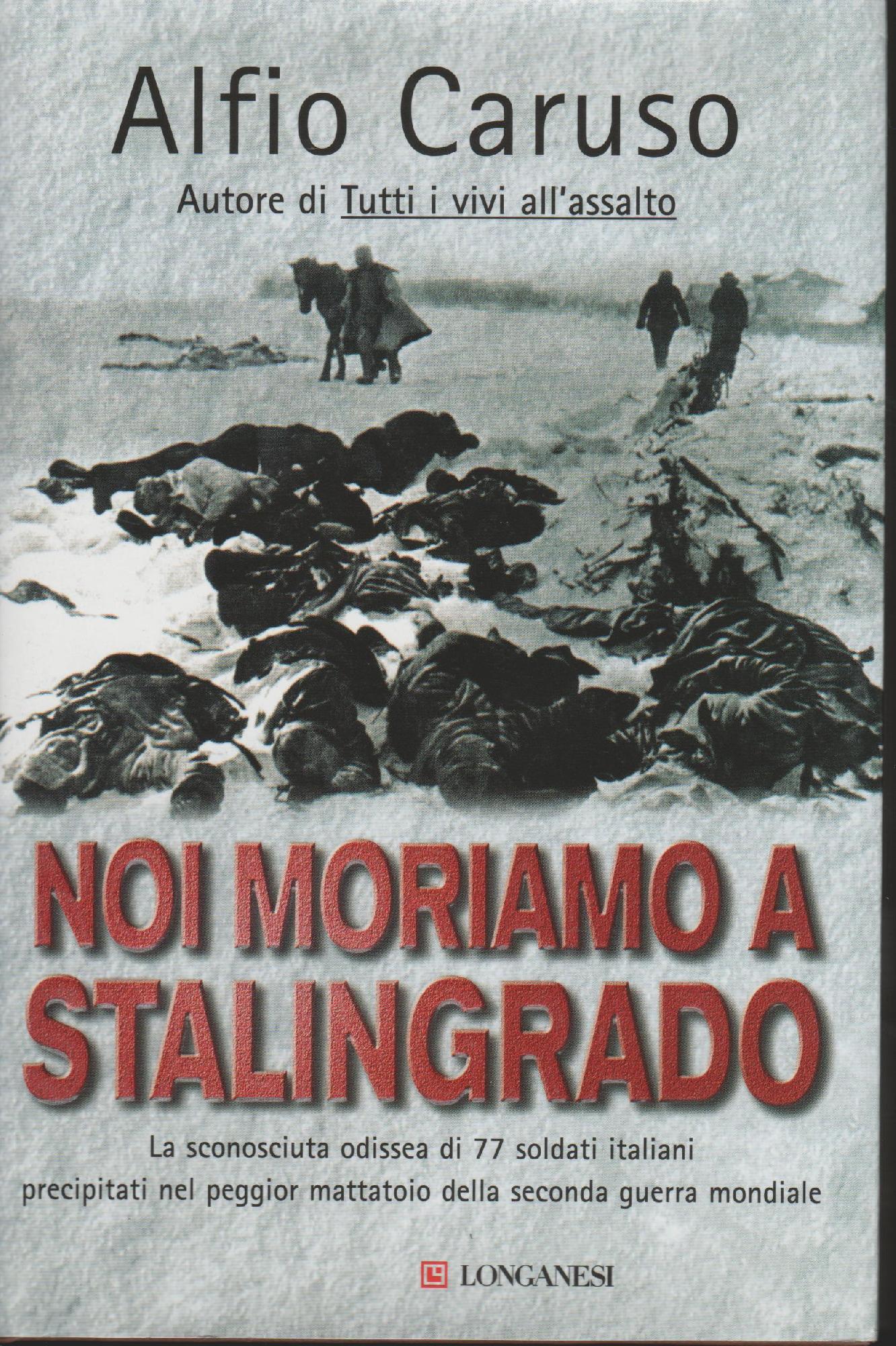 Noi moriamo a Stalingrado - Caruso, Alfio