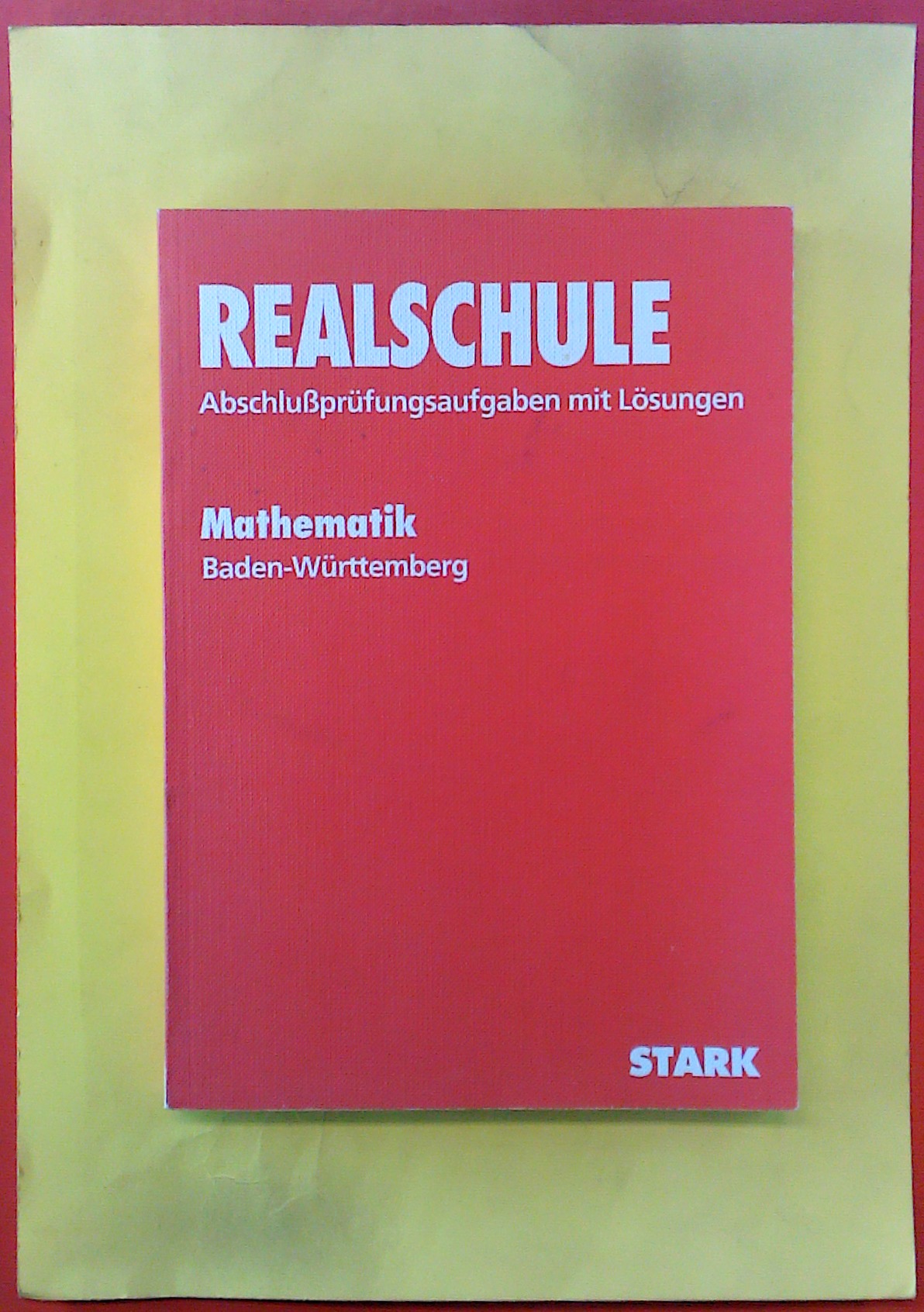 REALSCHULE 94 Abschlußprüfungsaufgaben mit Lösungen 1985-1993. Mathematik Baden-Württemberg, 8. ergänzte Auflage - Lothar Wurz