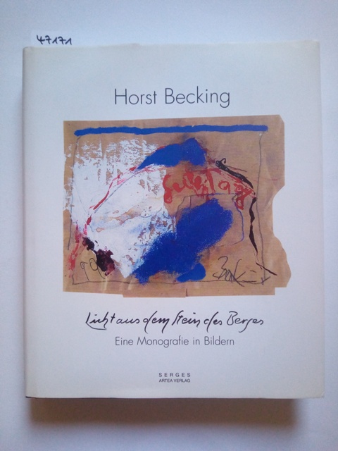 Licht aus dem Stein des Berges Eine Monografie in Bildern Horst Becking - Becking, Horst