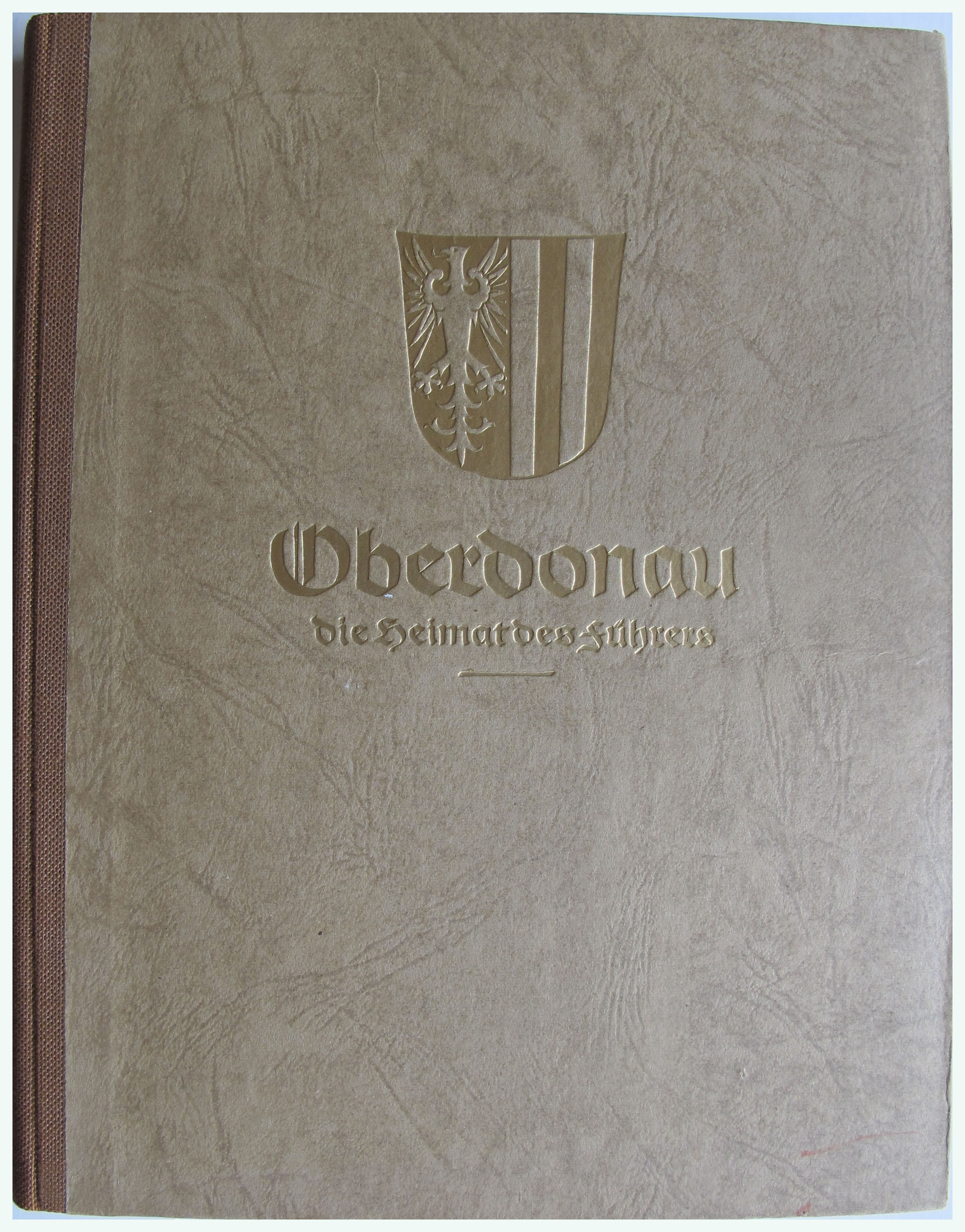 Oberdonau die Heimat des Fuhrers by Edited by Rudolf Lenk.: Very