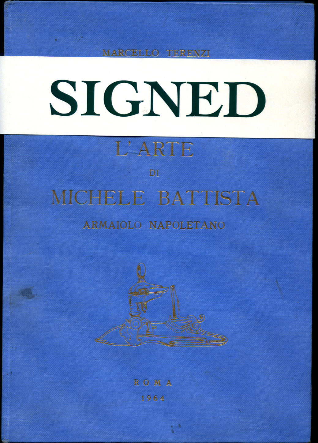 L'arte di Michele Battista | Armaiolo Napoletano (The Art of Michele Battista | Neapolitan Gunsmith) [Signed] Terenzi, Marcello [Michele Battista] [