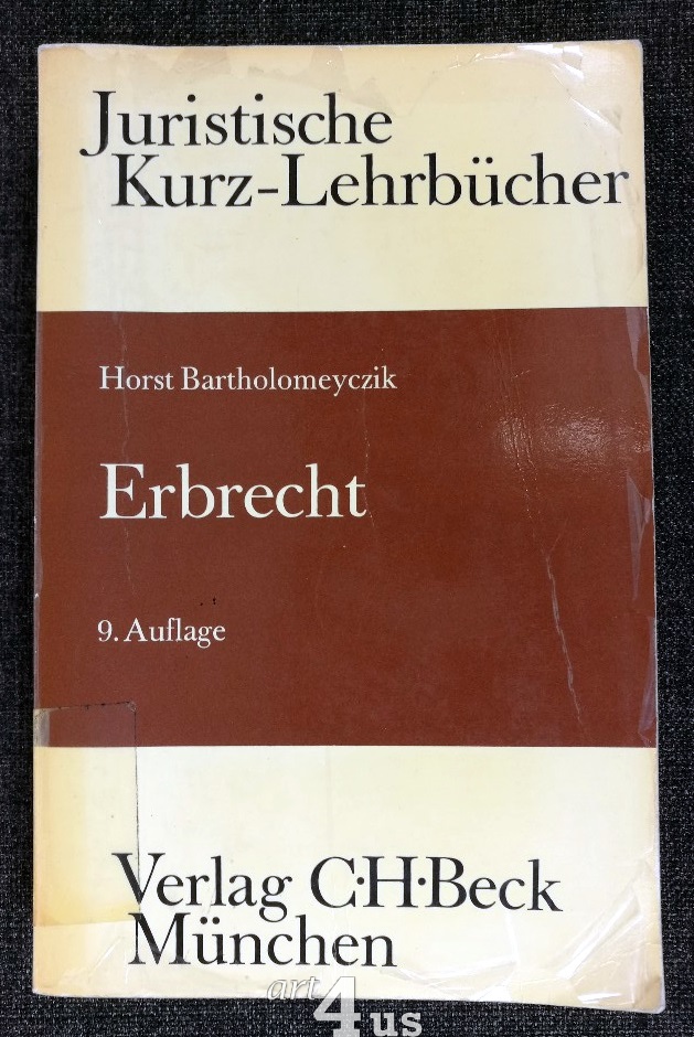Erbrecht : Ein Studienbuch. Juristische Kurzlehrbücher - Bartholomeyczik, Horst