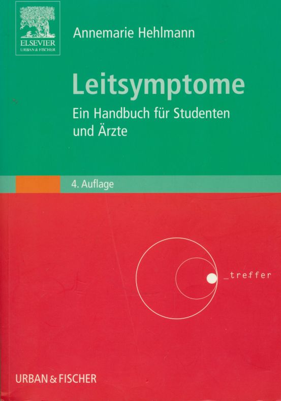 Leitsymptome: Ein Handbuch für Studenten und Ärzte. - Hehlmann, Annemarie