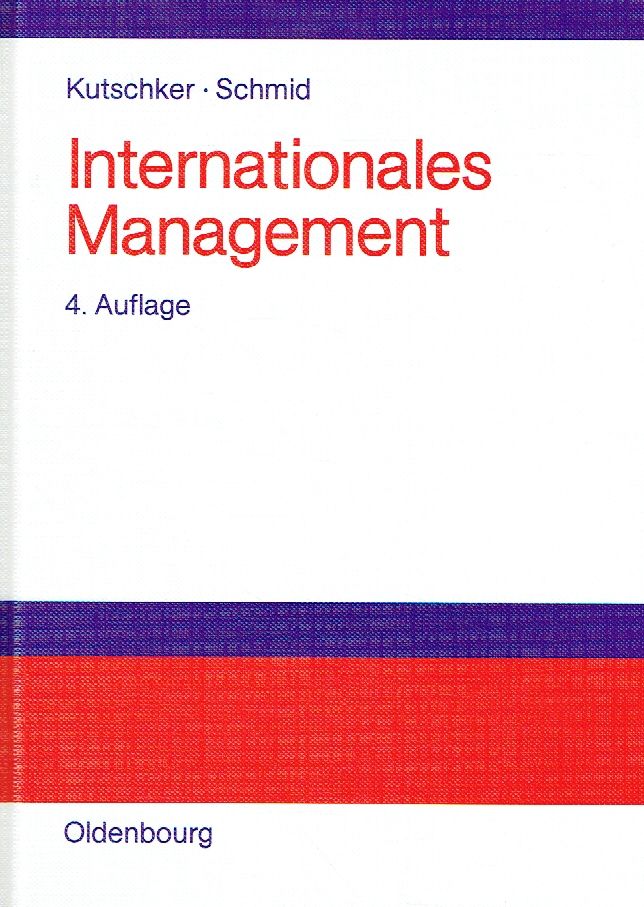 Internationales Management. - Kutschker, Michael; Schmid, Stefan