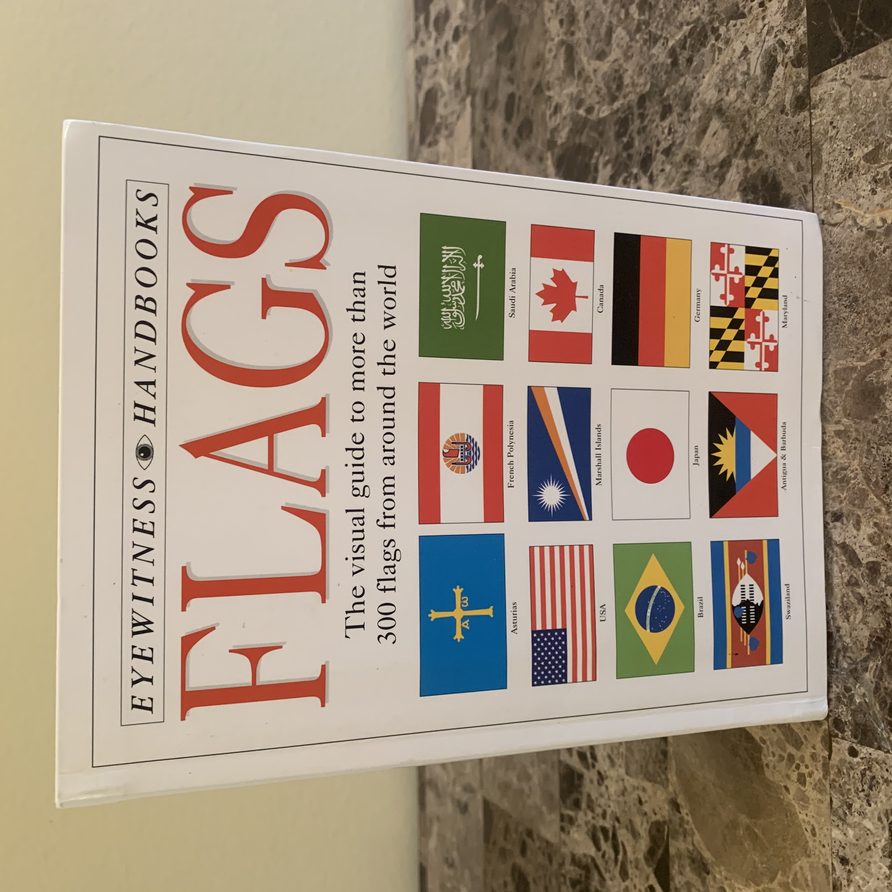 Flags: The Visual Guide to More Than 300 Flags From Around the