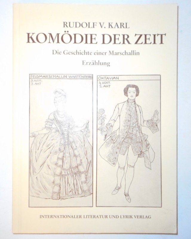 Komödie der Zeit. Die Geschichte einer Marschallin - Karl, Rudolf V.