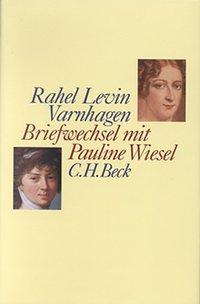 Briefwechsel mit Pauline Wiesel - Varnhagen, Rahel Levin|Wiesel, Pauline