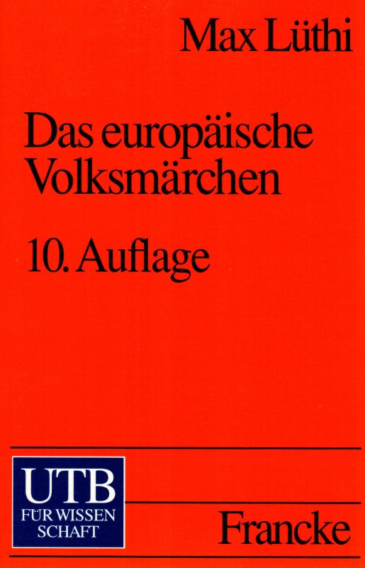 Das europäische Volksmärchen Form und Wesen UTB 312 - Lüthi, Max