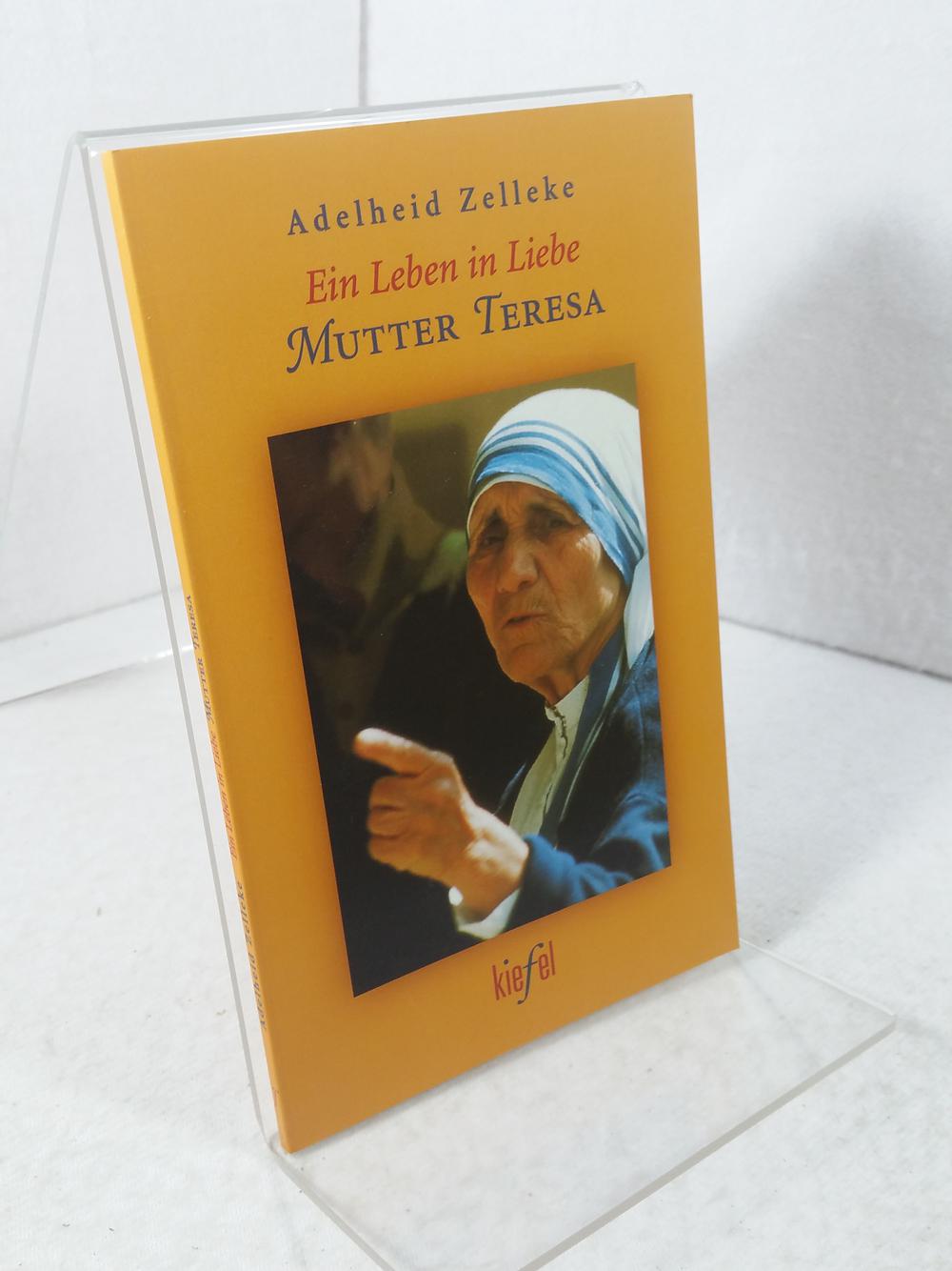 Ein Leben in Liebe - Mutter Teresa - Zelleke, Adelheid