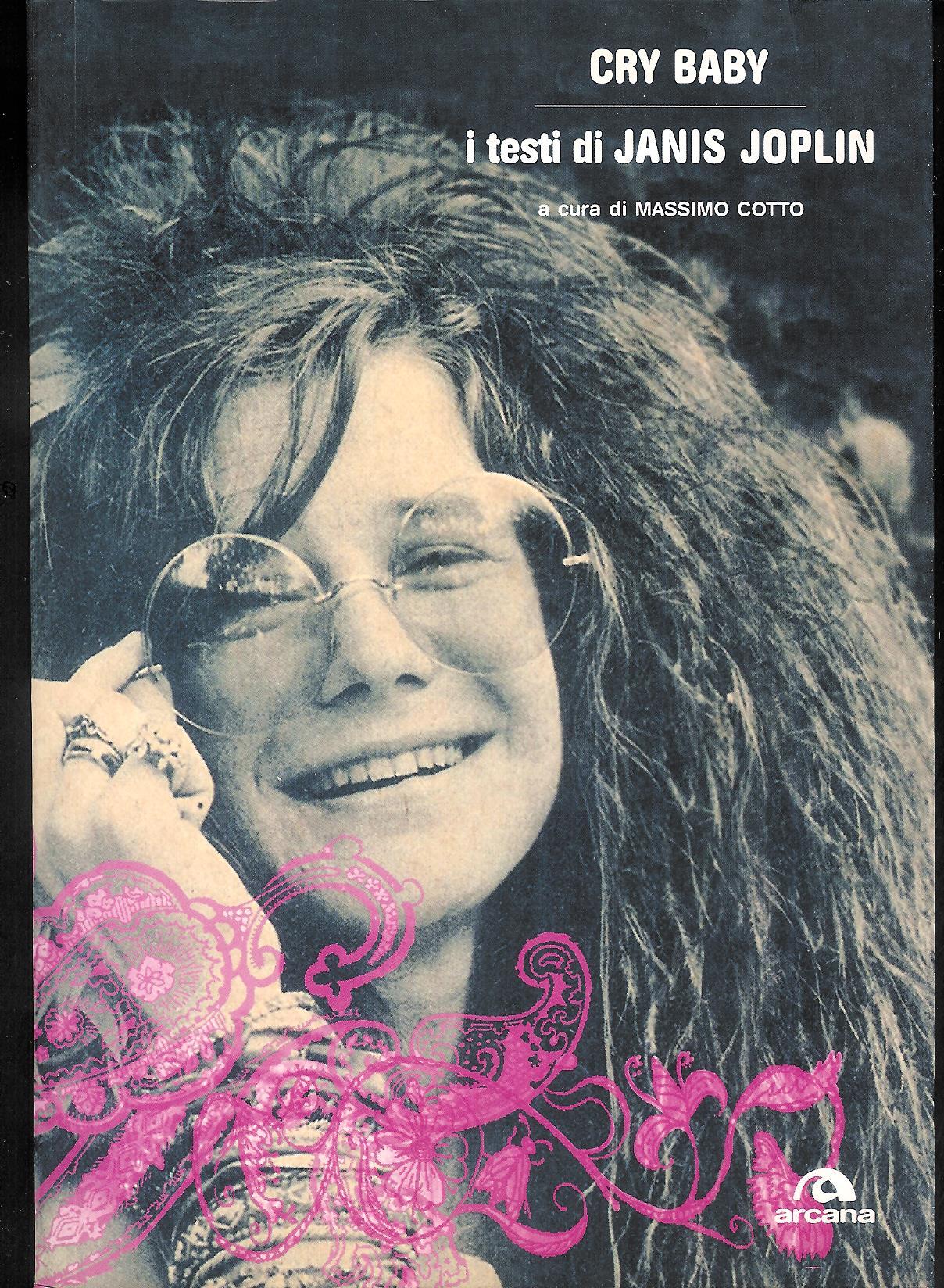 Cry baby : i testi di Janis Joplin - Joplin, JanisCotto, Massimo