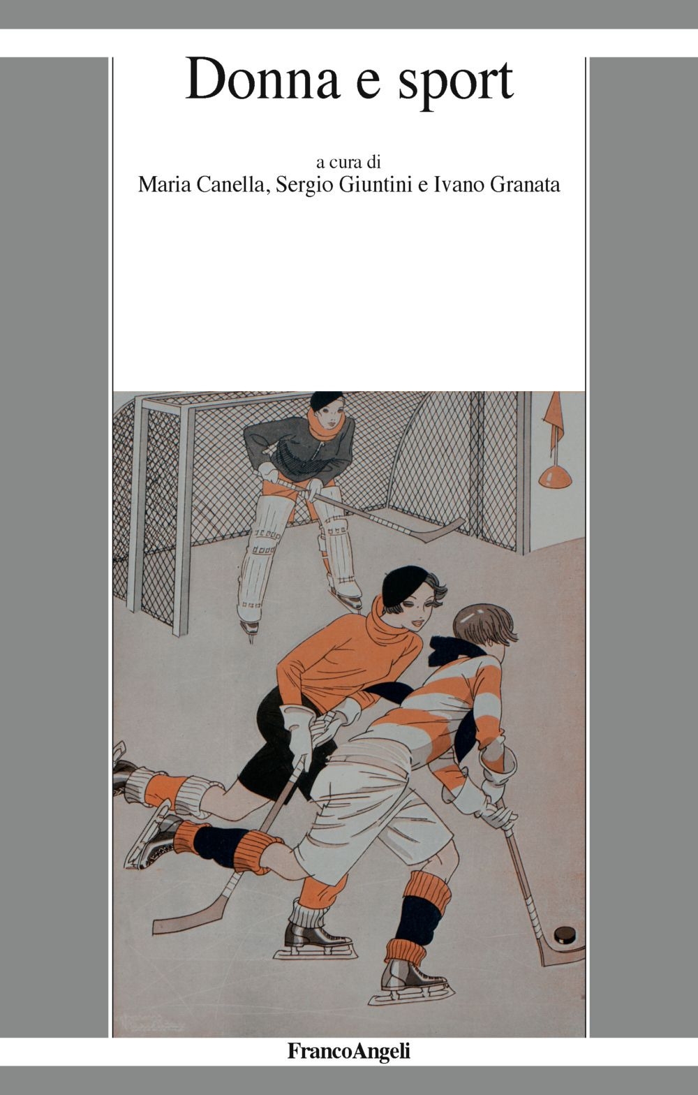 Donna e sport - Maria Canella; Sergio Giuntini; Ivano Granata