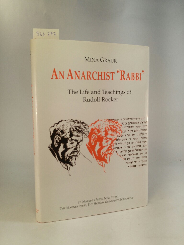 An Anarchist Rabbi. The Life and Teachings of Rudolf Rocker. [Neubuch] - Graur, Mina