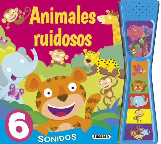 ANIMALES RUIDOSOS. 6 SONIDOS - VV.AA.; SUSAETA, EQUIPO