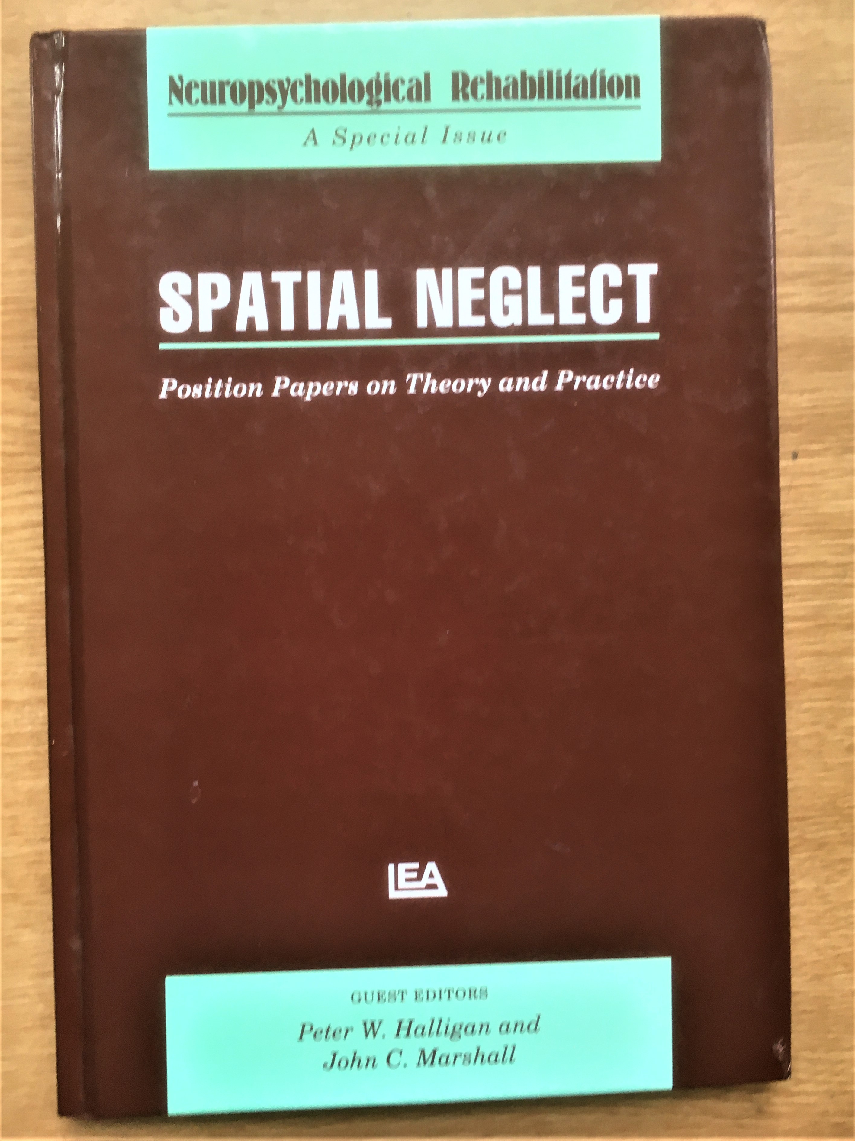 SPATIAL NEGLECT: POSITION PAPERS ON THEORY AND PRACTICE A Special Issue ...