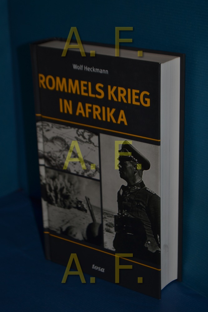 Rommels Krieg in Afrika - Heckmann, Wolf