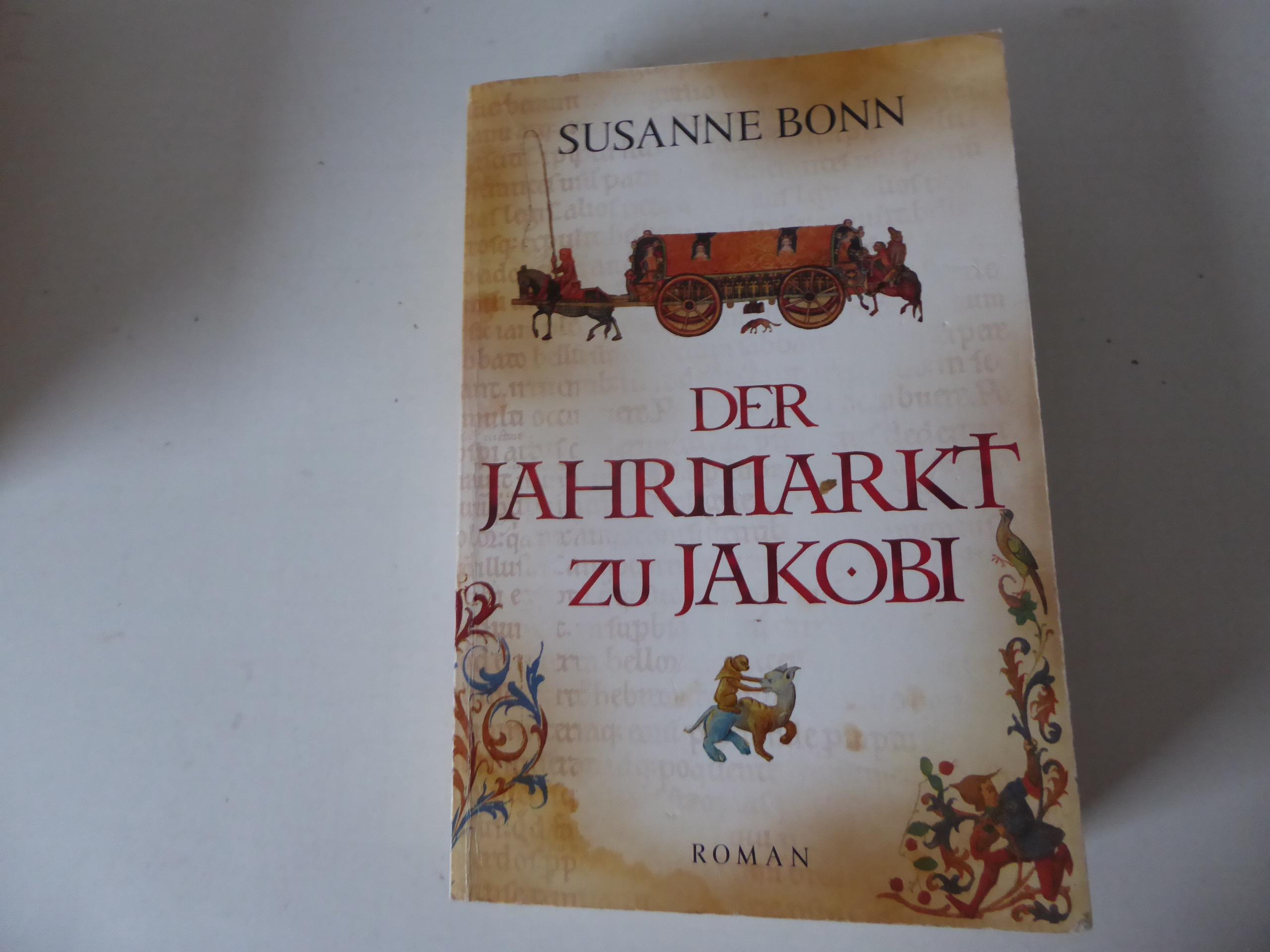 Der Jahrmarkt zu Jakobi. Roman / Historischer Kriminalroman. TB - Susanne Bonn