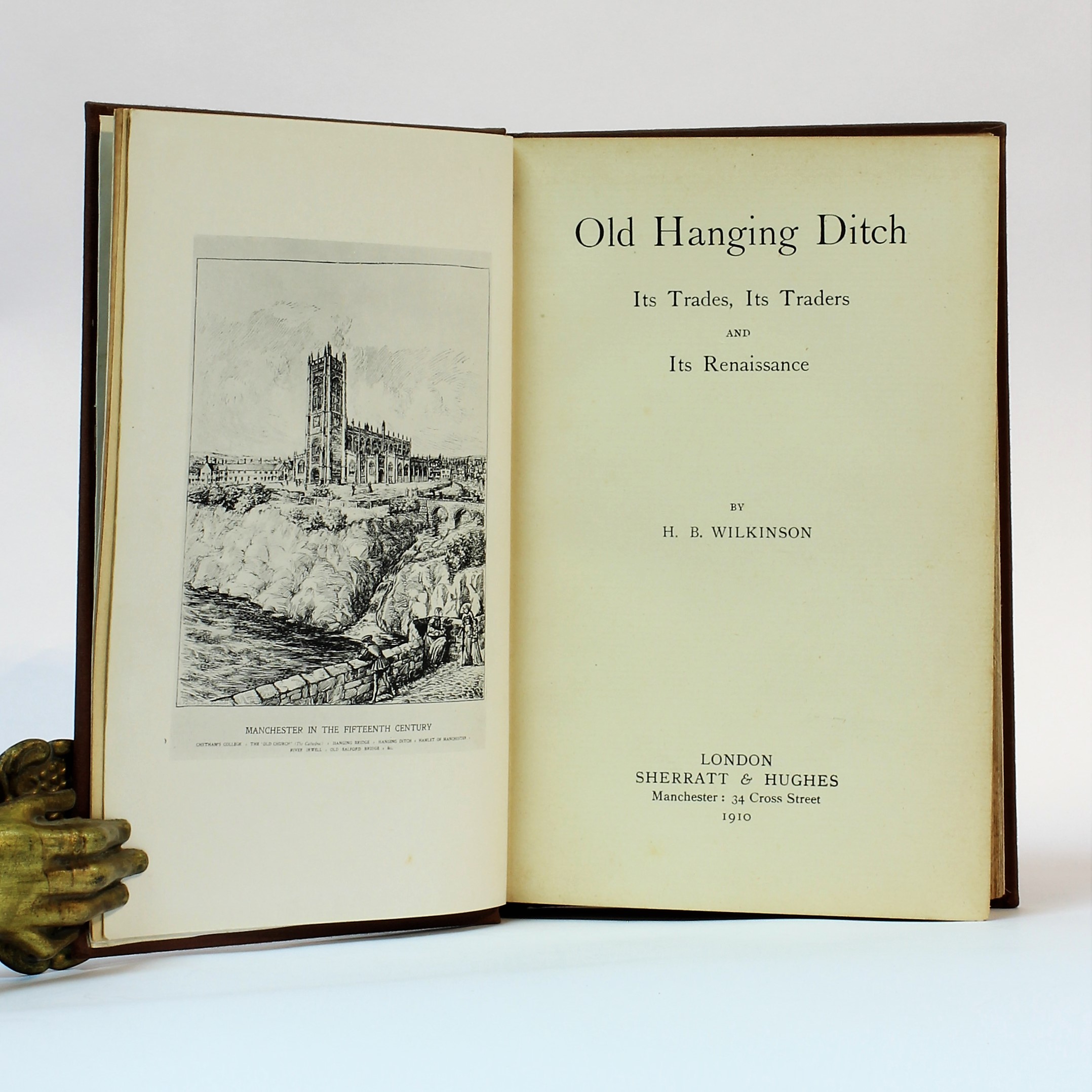 Old Hanging Ditch: Its Trades, Its Traders and Its Renaissance - Wilkinson, H. B.
