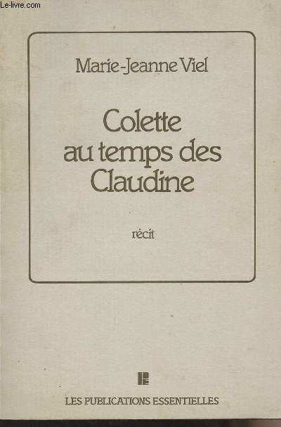 Colette au temps des Claudine - Viel Marie-Jeanne