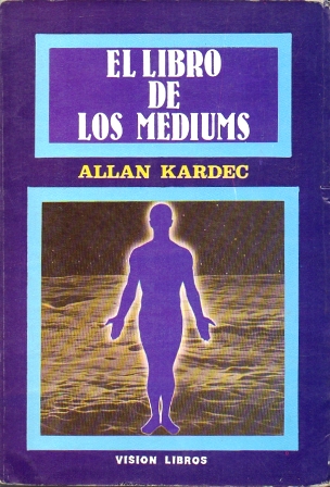 EL LIBRO DE LOS MEDIUMS - KARDEC, ALLAN.