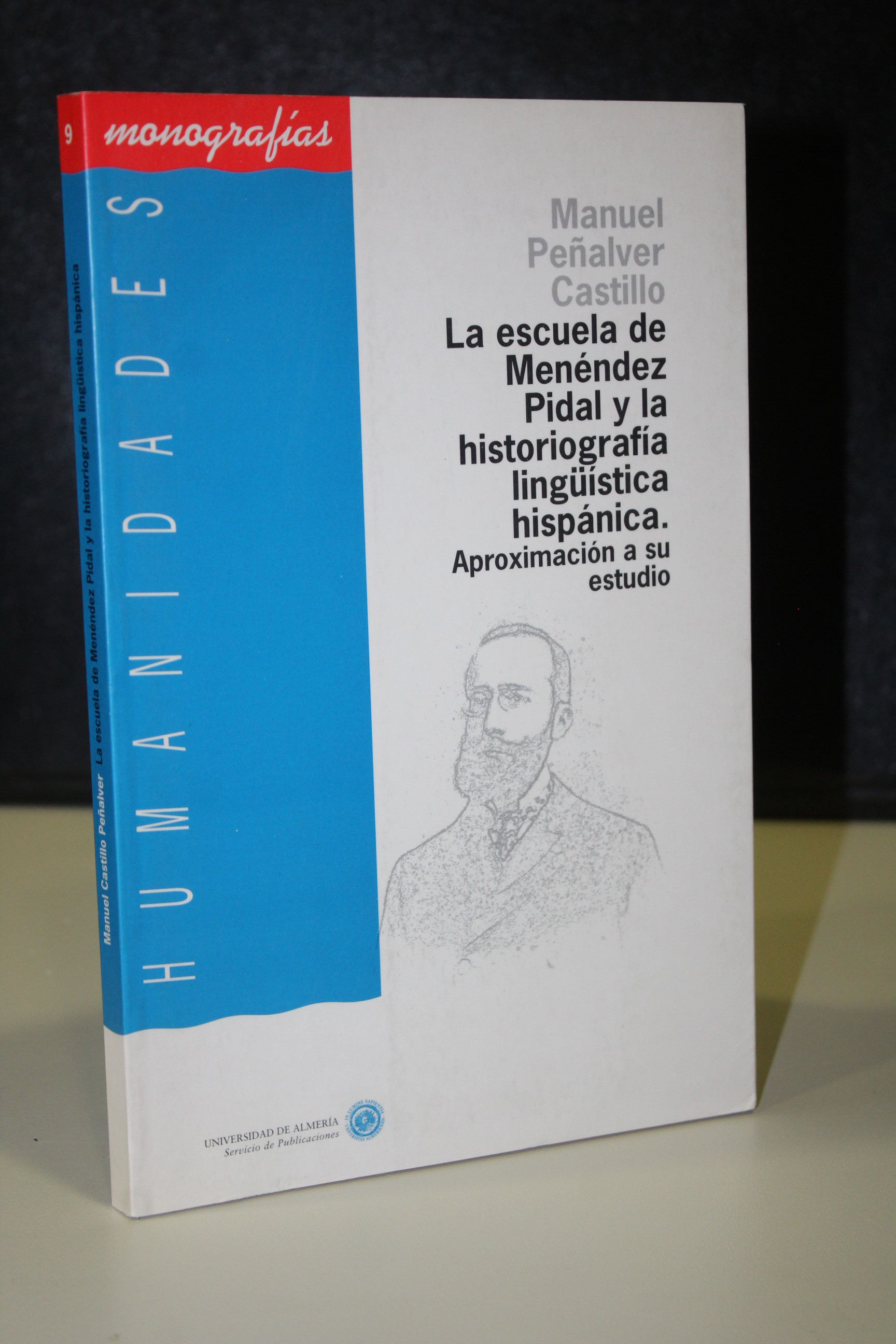 La escuela de Menéndez Pidal y la historiografía lingüística hispánica. Aproximación a su estudio. - Peñalver Castillo, Manuel.