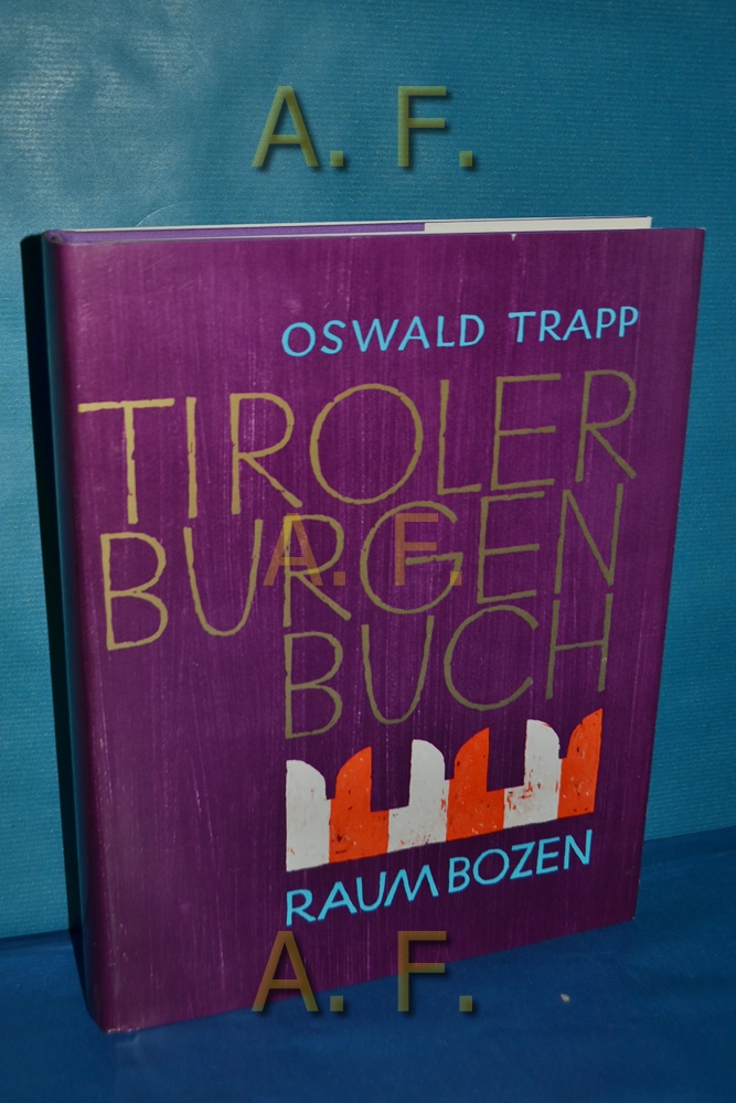 Tiroler Burgenbuch 8. Band : Raum Bozen. mit Beiträgen von: Martin Bitschnau [und 11 weitere] - Trapp, Oswald und Magdalena Hörmann-Weingartner