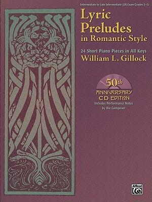 Lyric Preludes in Romantic Style: 24 Short Piano Pieces in All Keys, Book & CD ¬With CD|