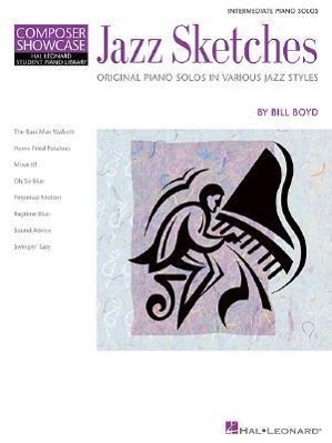 Jazz Sketches: Intermediate Piano Solos in Various Jazz Styles Hlspl Composer Showcase - Boyd, Bill