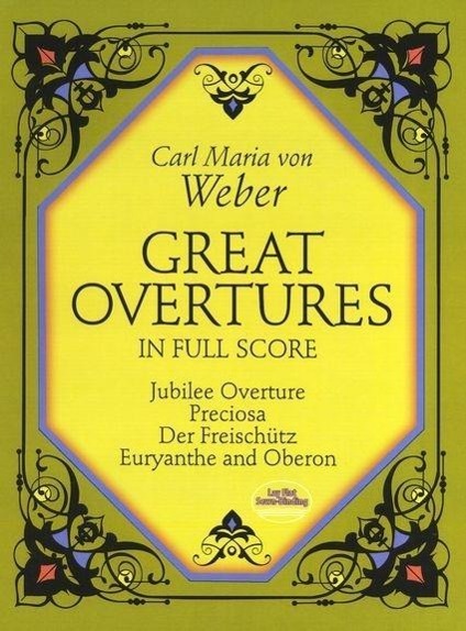 GRT OVERTURES IN FULL SCORE GR - Weber, Carl Maria Von