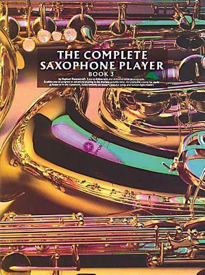 The Complete Saxophone Player - Book 3 - Ravenscroft, Raphael