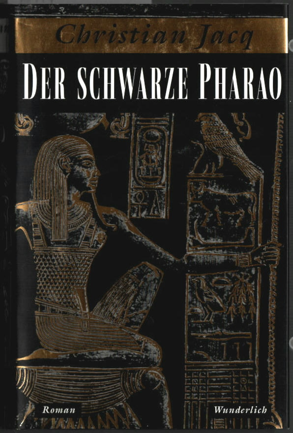 Der schwarze Pharao : Roman. Dt. von Dorothee Asendorf. - JACQ, Christian
