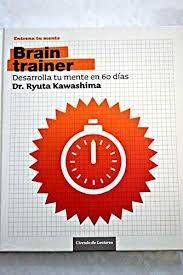 BRAIN TRAINER : DESARROLLA TU MENTE EN 60 DÍAS - KAWASHIMA, RYUTA