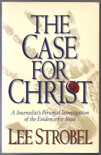 The Case for Christ: A Journalist's Personal Investigation of the Evidence  for Jesus by Lee Strobel: new (1998) | My Books Store