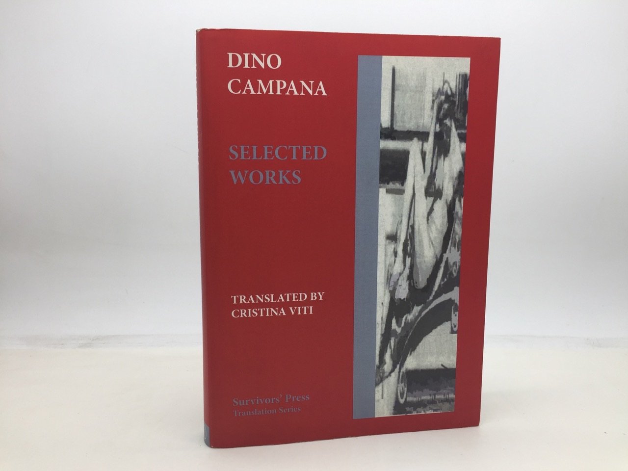 DINO CAMPANA SELECTED WORKS - CAMPANA, Dino, Cristina Viti (Trans.)