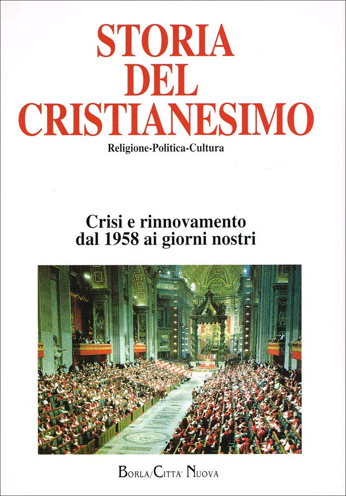 Storia del cristianesimo. Religione, politica, cultura. Vol. 13: Crisi e rinnovamento: dal 1958 ai giorni nostri