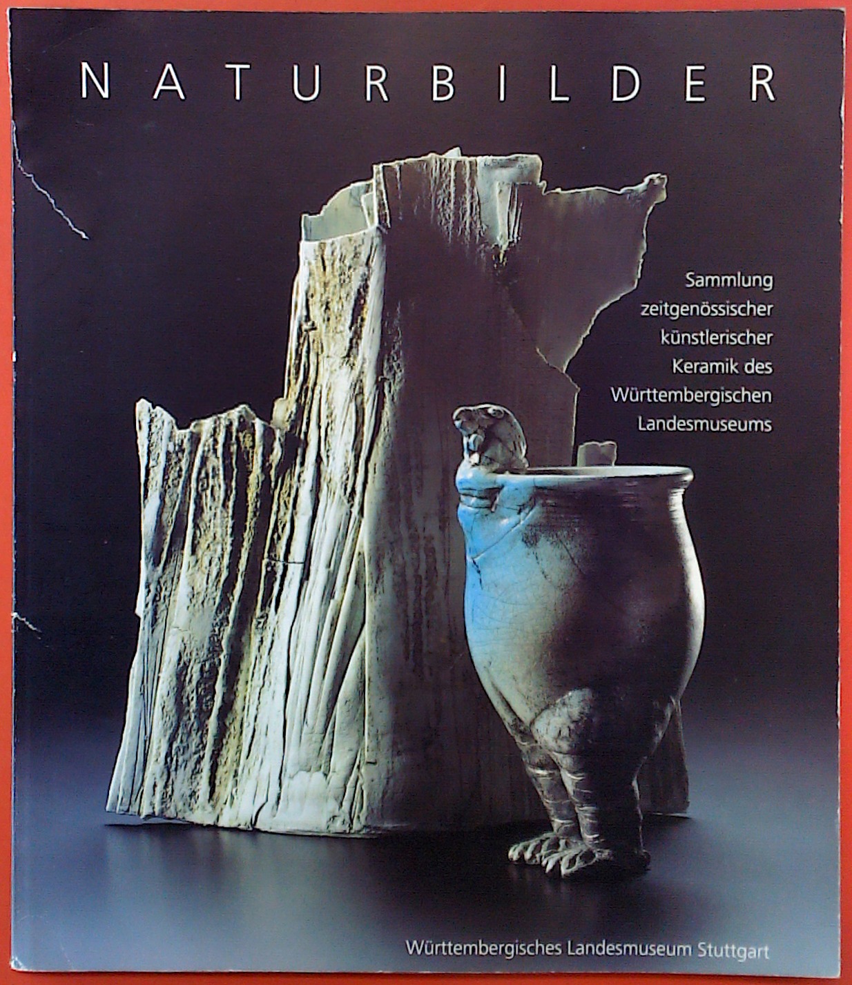 NATURBILDER. Sammlung zeitgenössischer künstlerischer Keramik des Württembergischen Landesmuseums. Begleitheft. Württembergisches Landesmuseum Stuttgart. Ausstellung vom 19.08. - 20.11.1994. - Württembergisches Landesmuseum Stuttgart